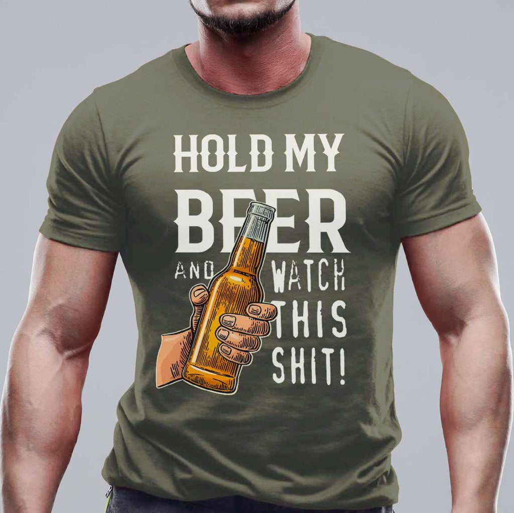 Гold my beer and watch this shit military green
