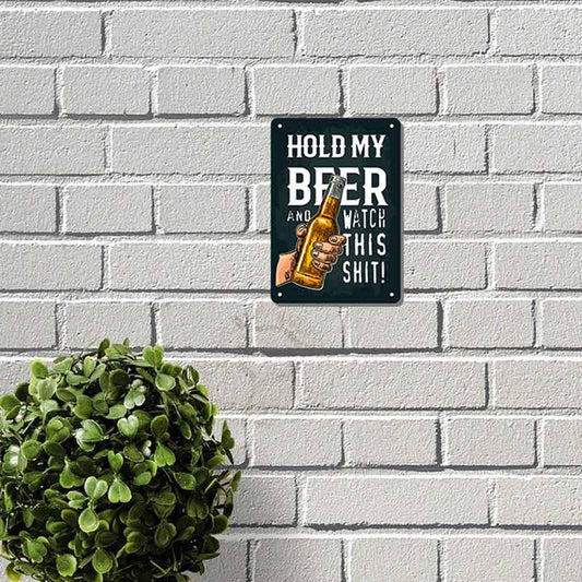 Hold my beer and watch this shit - винтидж метална декоративна табелка metal sign